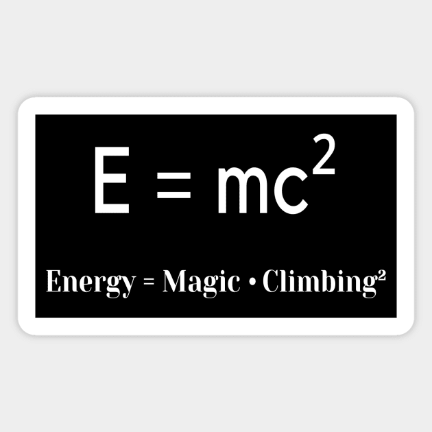 E=mc² physic climbing design Magnet by Outdoor and Climbing